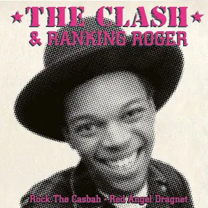 Rock The Casbah • Red Angel Dragnet (and Ranking Roger)