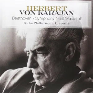 Herbert von Karajan, Berlin Philharmonic Orchestra: Symphony No.6 "Pastoral"