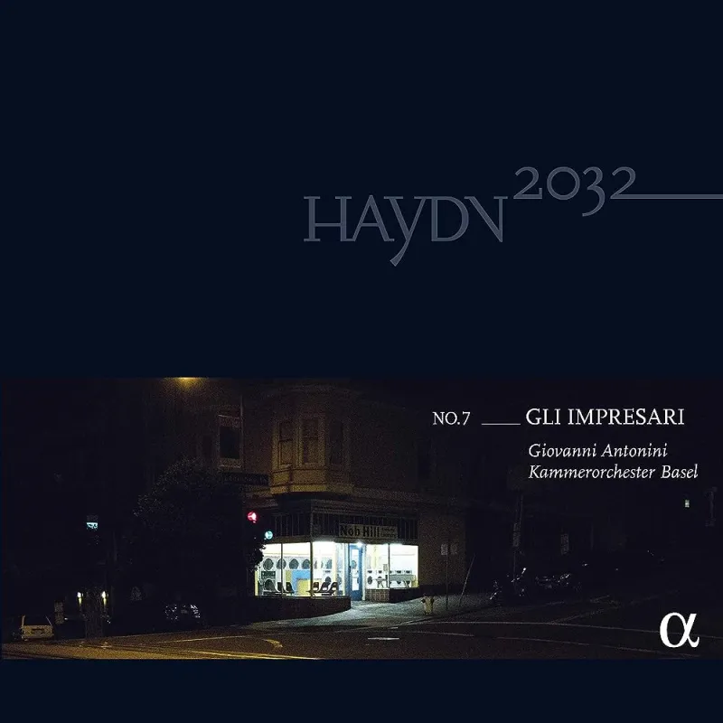 Haydn 2032 No.7: Gli Impresari (with Kammerorchester Basel)