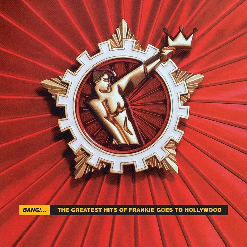 Bang! The Greatest Hits Of Frankie Goes To Hollywood