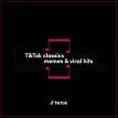 Tiktok Classics: Memes & Viral Hits