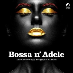 Bossa n' Adele - The Electro-Bossa Songbook of Adele (Solid Yellow Vinyl)