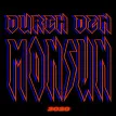Durch Den Monsun 2020, Monsoon 2020