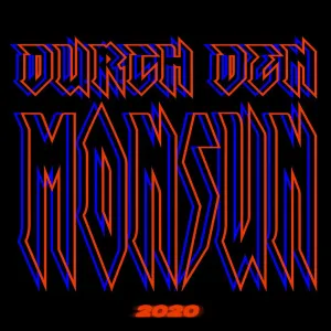 Durch Den Monsun 2020, Monsoon 2020