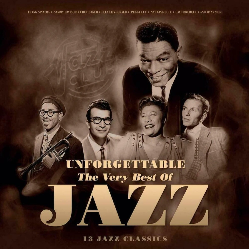 Unforgettable The Very Best Of Jazz: 13 Jazz Classics
