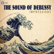 Debussy: Impressions - The Sound Of Debussy