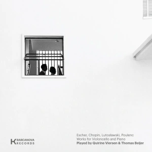 Escher, Chopin, Lutoslawski, Poulenc: Works for Violoncello and Piano