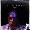 We Are Not Your Kind