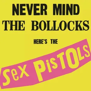 Never Mind The Bollocks, Here's The Sex Pistols