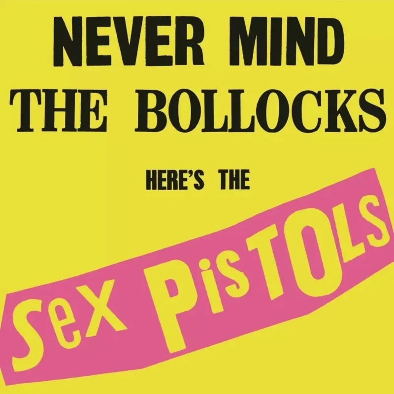 Never Mind The Bollocks, Here's The Sex Pistols