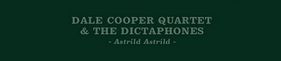 Dale Cooper Quartet & the Dictaphones