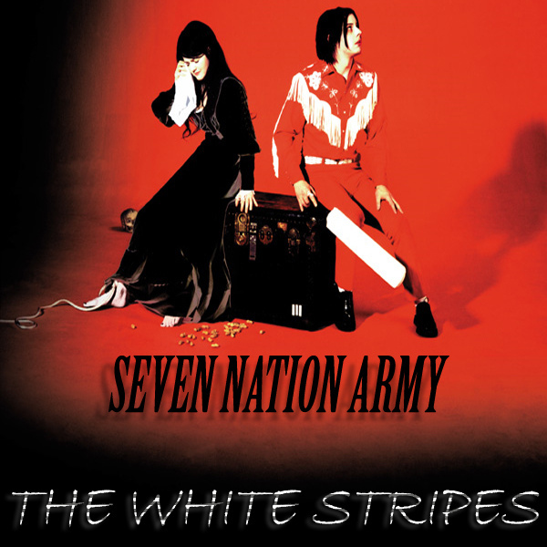 The White Stripes — Seven Nation Army.jpg