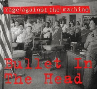 Rage against the Machine — Bullet in the Head