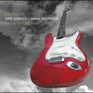 Private Investigations - The Best Of (with Mark Knopfler)