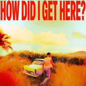 How Did I Get Here? (Yellow & Orange Split Vinyl)