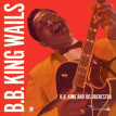 B.B.King Wails (and His Orchestra)