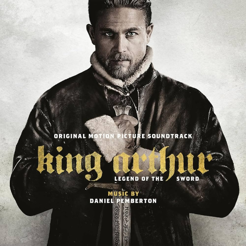 Daniel Pemberton - King Arthur: Legend Of The Sword