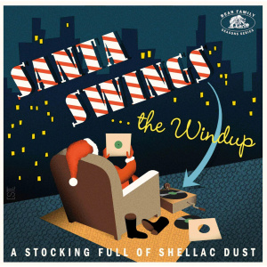 Santa Swings The Windup (A Stocking Full Of Shellac Dust)