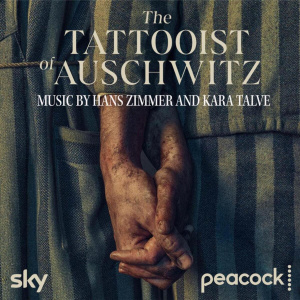 Hans Zimmer And Kara Talve - The Tattooist Of Auschwitz