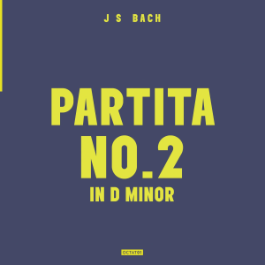 Volume 1: Partita No.2 in D Minor