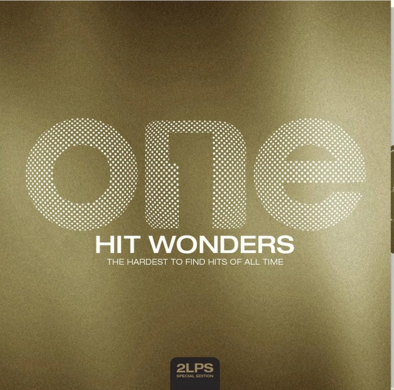 One Hit Wonders (The Hardest To Find Hits Of All Time) (Special Edition)