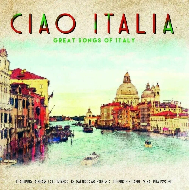 Ciao Italia: Great Songs Of Italy