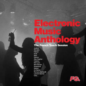 Electronic Music Anthology by FG - The French Touch Session